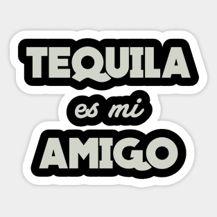 Tequila Es Mi Amigo Sticker